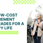 10 Low-Cost Retirement Upgrades for a Happy & Fulfilling Life